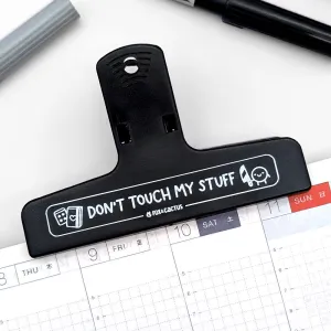 Don't Touch My Stuff Magnetic Clip