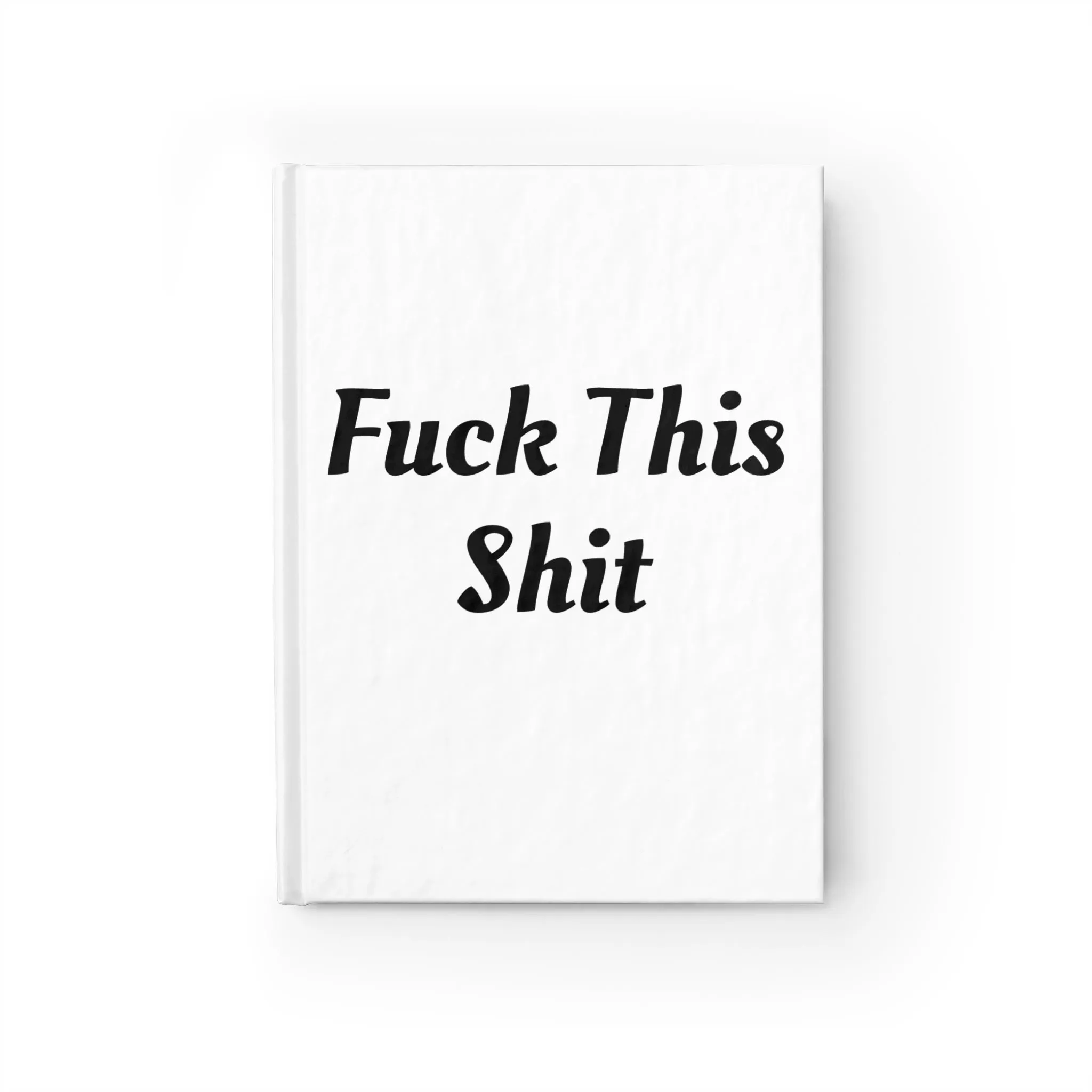 F This Shit Journal